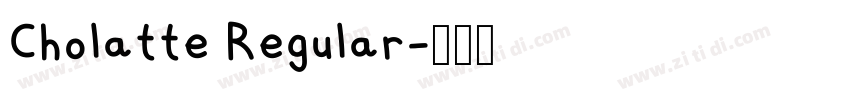 Cholatte Regular字体转换 Cholatte Regular字体转换
